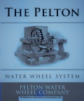 THE PELTON WATER WHEEL SYSTEM.