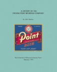 A HISTORY OF THE STEVENS POINT BREWERY.