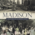 Madison Wisconsin history saved for the history books.