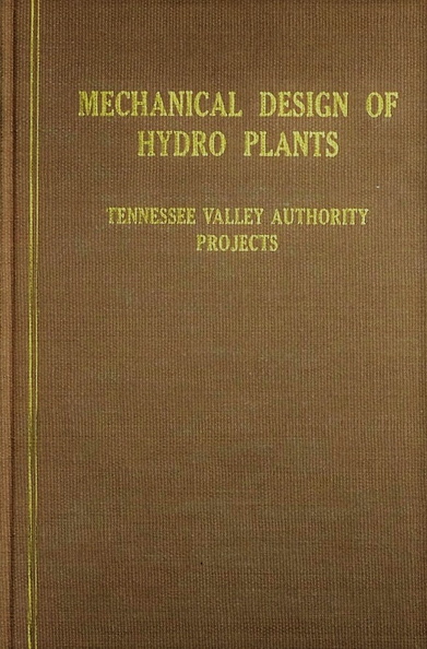 MECHANICAL DESIGN OF HYDRO ELECTRIC POWER PLANTS.
