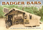 Badger Bars and Tavern Tales.