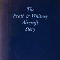 The Pratt & Whitney Aircraft Company history.