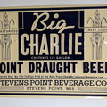 Big Charlie, a brewery worker at the Stevens Point Brewery back in the day.