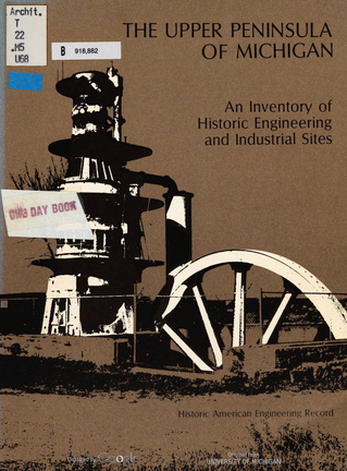 The Upper Peninsula of Michigan.    An inventory of historic engineering and industrial sites.