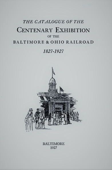 The first American Railroad.  The Baltimore & Ohio Railroad.  1827-1927 history.