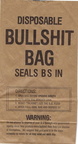 DISPOSABLE BULLSHIT BAG, SEALS BS IN.