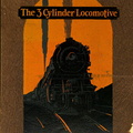 The 3 Cylinder Locomotive history.
