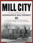 MILL CITY.  HISTORY OF THE MINNEAPOLIS MILL DISTRICT.