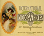 INTERNATIONAL MOTOR VEHICLES, AUTO BUGGIES AND AUTO WAGONS.