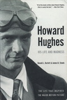 Howard Hughes  HIS LIFE AND MADNESS.