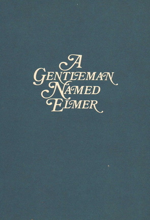 A Gentleman Named Elmer history book.