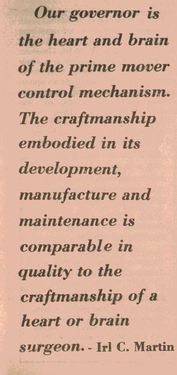 "Our governor is the heart and brain of the prime mover control mechanism"- Irl C. Martin.