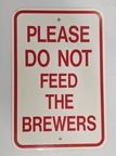 PLEASE DO NOT FEED THE BREWERS.