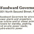 Woodward Governors for aircraft power plants and propellers; gas turbine and diesel prime movers for standby, peaking, and on-site power needs; hydro-electric power.