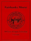 Fairbank-Morse 100 Years of Engine Technology 1893 - 1993.