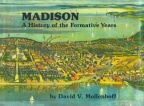 MADISON.  A History of the Formative Years.